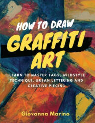 How to Draw Graffiti Art - Giovanna Marino (ISBN: 9781704294537)