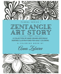Zentangle Art Story: A Collection of Hand-Drawn Zentangle Inspired Illustrations for Adult Coloring (ISBN: 9781704746067)