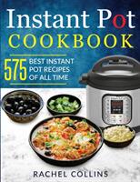 Instant Pot Cookbook: 575 Best Instant Pot Recipes of All Time (ISBN: 9781734222920)