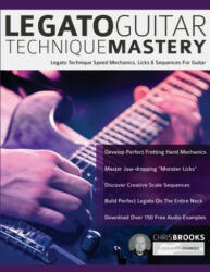 Legato Guitar Technique Mastery - Joseph Alexander, Tim Pettingale (ISBN: 9781789331509)