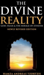 The Divine Reality: God, Islam and The Mirage of Atheism (ISBN: 9781916238411)