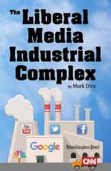 The Liberal Media Industrial Complex (ISBN: 9781943591077)