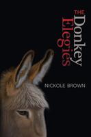 The Donkey Elegies: An Essay in Poems (ISBN: 9781943977710)
