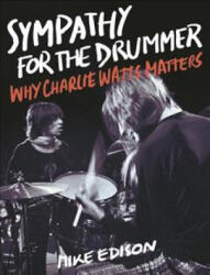 Sympathy for the Drummer - Mike Edison (ISBN: 9781493047734)