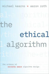 Ethical Algorithm - Michael Kearns, Aaron Roth (ISBN: 9780190948207)