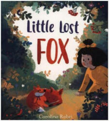 Little Lost Fox - Carolina Rabei (ISBN: 9781405288491)
