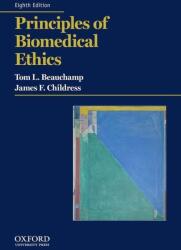 PRINCIPLES OF BIOMEDICAL ETHICS - Tom L. Beauchamp, James F. Childress (ISBN: 9780190640873)