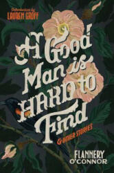 A Good Man Is Hard to Find and Other Stories (ISBN: 9780358139560)