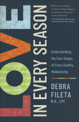 Love in Every Season: Understanding the Four Stages of Every Healthy Relationship - Debra Fileta (ISBN: 9780736977593)