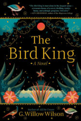 The Bird King - G. Willow Wilson (ISBN: 9780802148292)