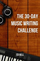 30-Day Music Writing Challenge (ISBN: 9780998130255)