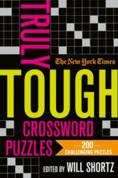 The New York Times Truly Tough Crossword Puzzles: 200 Challenging Puzzles - New York Times, Will Shortz (ISBN: 9781250253118)