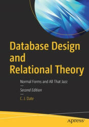 Database Design and Relational Theory - C. J. Date (ISBN: 9781484255391)