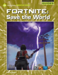 Fortnite: Save the World - Josh Gregory (ISBN: 9781534161948)