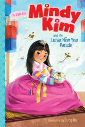 Mindy Kim and the Lunar New Year Parade - Dung Ho (ISBN: 9781534440104)