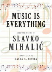 Music Is Everything - Slavko Mihalic (ISBN: 9781550968576)