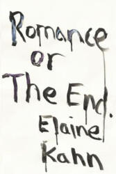 Romance Or The End - Elaine Kahn (ISBN: 9781593765842)