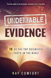 Undeniable Evidence: Ten of the Top Scientific Facts in the Bible - Ray Comfort (ISBN: 9781610364089)
