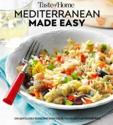 Taste of Home Mediterranean Made Easy: 321 Light & Lively Recipes for Eating Well Everyday (ISBN: 9781617658914)