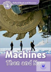 Machines Then and Now - Oxford Read and Discover Level 4 (ISBN: 9780194644372)