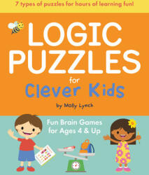 Logic Puzzles for Clever Kids: Fun Brain Games for Ages 4 & Up - Molly Lynch (ISBN: 9781646110131)