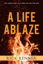 Life Ablaze, A - Rick Renner (ISBN: 9781680314236)