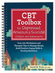 CBT Toolbox for Depressed, Anxious & Suicidal Children and Adolescents: Over 220 Worksheets and Therapist Tips to Manage Moods, Build Positive Coping (ISBN: 9781683732532)