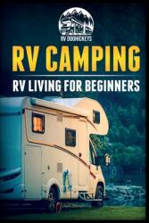 RV Camping: RV Living for Beginners (ISBN: 9781733092326)