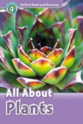 All About Plants - Oxford Read and Discover Level 4 (ISBN: 9780194644402)