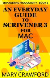 An Everyday Guide to Scrivener 3 for Mac (ISBN: 9781945637575)