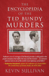 Encyclopedia Of The Ted Bundy Murders - Kevin Sullivan (ISBN: 9781948239615)