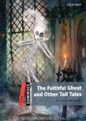Dominoes: Level 3: 1 000-Word Vocabulary the Faithful Ghost & Other Tall Tales (ISBN: 9780194248259)