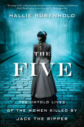 The Five: The Untold Lives of the Women Killed by Jack the Ripper (ISBN: 9780358299615)