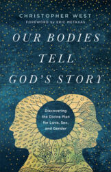 Our Bodies Tell God's Story - Christopher West (ISBN: 9781587434273)