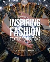 Inspiring Fashion: Textile Revolutions by Premire Vision (ISBN: 9781419744136)