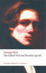 Lifted Veil, and Brother Jacob - George Eliot (ISBN: 9780199555055)