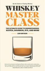 Whiskey Master Class - Lew Bryson (ISBN: 9781558329812)