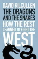 Dragon and the Snakes - David Kilcullen (ISBN: 9781787380981)
