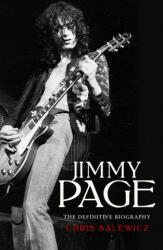 Jimmy Page: The Definitive Biography - CHRIS SALEWICZ (ISBN: 9780008152796)