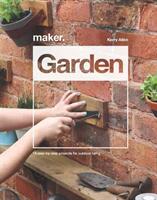 Maker. Garden: 15 Step-By-Step Projects for Outdoor Living (ISBN: 9781787392694)