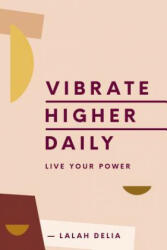 Vibrate Higher Daily - DELIA LALAH (ISBN: 9780062905147)
