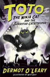 Toto the Ninja Cat and the Superstar Catastrophe - Dermot O'Leary (ISBN: 9781444952063)