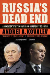 Russia'S Dead End - Andrei A. Kovalev, Peter Reddaway, Steven I. Levine (ISBN: 9781640122338)