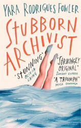 Stubborn Archivist - Yara Rodrigues Fowler (ISBN: 9780708899052)
