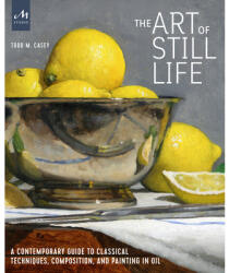 Art of Still Life - Todd M. Casey (ISBN: 9781580935487)