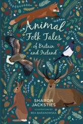 Animal Folk Tales of Britain and Ireland - Sharon Jacksties (ISBN: 9780750991353)
