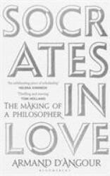 Socrates in Love - Armand D'Angour (ISBN: 9781408883822)