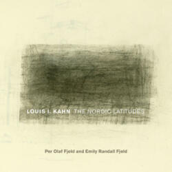 Louis I. Kahn - Per Olaf Fjeld, Emily Randall Fjeld (ISBN: 9781682261125)