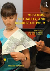 Museums, Sexuality, and Gender Activism (ISBN: 9780367195106)