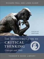 Miniature Guide to Critical Thinking Concepts and Tools - Linda Elder (ISBN: 9781538134948)